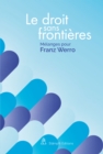 Le droit sans frontieres - Recht ohne Grenzen - Law without borders : Melanges pour Franz Werro - eBook