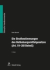 Die Strafbestimmungen des Betaubungsmittelgesetzes (Art. 19-28l BetmG) - eBook