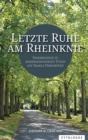 Letzte Ruhe am Rheinknie : Spaziergange zu bemerkenswerten Toten auf Basels Friedhofen - eBook