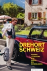 Drehort Schweiz : Filming Locations von Aarau bis Zwieselberg - eBook