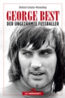 George Best : Der ungezahmte Fuballer - eBook