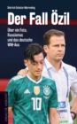 Der Fall Ozil : Uber ein Foto, Rassismus und das deutsche WM-Aus - eBook