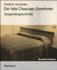 Der tote Chaussee-Einnehmer - eBook