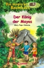 Das magische Baumhaus (Band 51) - Der Konig der Mayas - eBook