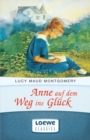 Anne auf dem Weg ins Gluck : Enthalt die Bande "Anne in Kingsport" und "Anne in Windy Willows" - eBook
