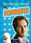 PewDiePie - Das ultimative Fanbuch : Humorvolles Geschenkbuch fur Fans - eBook