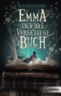 Emma und das vergessene Buch : Tauche ein in diese fantastische Geschichte rund um die schonsten Liebesromane der Literaturgeschichte - eBook