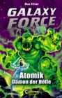 Galaxy Force (Band 5) - Atomik, Damon der Holle : Vom Autor der Erfolgsreihe Beast Quest - eBook