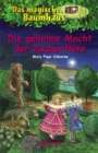Das magische Baumhaus (Band 39) - Die geheime Macht der Zauberflote : Kinderbuch fur Jungen und Madchen ab 8 Jahre mit ratselhaften Abenteuern - eBook