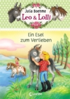 Leo & Lolli (Band 2) - Ein Esel zum Verlieben : Sues Kinderbuch voller toller Freundschaften fur Kinder ab 7 Jahre - eBook