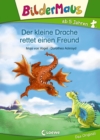 Bildermaus - Der kleine Drache rettet einen Freund : Mit Bildern lesen lernen - Ideal fur die Vorschule und Leseanfanger ab 5 Jahre - eBook