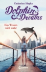 Dolphin Dreams - Ein Traum wird wahr (Band 3) - eBook