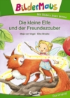 Bildermaus - Die kleine Elfe und der Freundezauber : Mit Bildern lesen lernen - Ideal fur die Vorschule und Leseanfanger ab 5 Jahre - eBook
