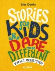 Stories for Kids Who Dare to be Different - Vom Mut, anders zu sein : ausgezeichnet mit dem Lesekompass 2020 - eBook