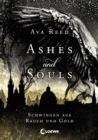 Ashes and Souls (Band 1) - Schwingen aus Rauch und Gold - eBook