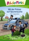 Bildermaus - Mit der Polizei auf Spurensuche : Mit Bildern lesen lernen - Ideal fur die Vorschule und Leseanfanger ab 5 Jahre - eBook