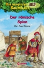 Das magische Baumhaus (Band 56) - Der romische Spion : Kinderbuch fur Madchen und Jungen ab 8 Jahre - eBook