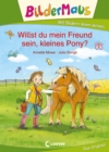 Bildermaus - Willst du mein Freund sein, kleines Pony? : Mit Bildern lesen lernen - Ideal fur die Vorschule und Leseanfanger ab 5 Jahre - eBook
