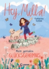 Hey, Milla! (Band 3) - Mein geniales Glucksgeheimnis : Kinderbuch fur Madchen und Jungen ab 8 Jahre - eBook