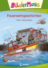 Bildermaus - Feuerwehrgeschichten : Mit Bildern lesen lernen - Ideal fur die Vorschule und Leseanfanger ab 5 Jahre - eBook