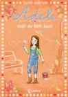Adele malt die Welt bunt (Band 4) : Kinderbuch zum Vorlesen und Selberlesen - Fur Madchen und Jungs ab 8 Jahre - eBook