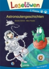 Leselowen 2. Klasse - Astronautengeschichten : Erstlesebuch fur Kinder ab 7 Jahre - eBook