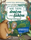 Wie Tiere denken und fuhlen : Sachbuch fur Kinder ab 9 Jahre; Wissensbuch des Jahres 2019 - eBook