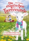 Die magischen Tierfreunde (Band 13) - Lea Lammchen und der Freundschaftszauber - eBook