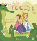 Die allerbeste Prinzessin : Witziges Bilderbuch der Spiegel-Bestsellerautorin fur Kinder ab 4 Jahren - eBook