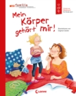 Mein Korper gehort mir! (Starke Kinder, gluckliche Eltern) : Sensibilisiere dein Kind fur das Thema Missbrauch - Sachbuch fur Kinder ab 5 Jahren - eBook