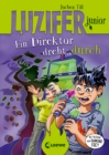 Luzifer junior (Band 13) - Ein Direktor dreht durch : Lustige und beliebte Kinderbuch-Reihe ab 10 Jahren - eBook
