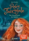 Ruby Fairygale (Band 6) - Das Vermachtnis der Geister : Rette magische Fabelwesen mit Ruby Fairygale - Fantasy-Buch fur Madchen und Jungen ab 10 Jahren - eBook