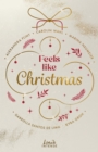 Feels like Christmas : 5 weihnachtliche New-Adult-Kurzgeschichten mit Cozy Winter Vibes - eBook