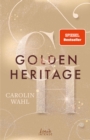 Golden Heritage (Crumbling Hearts, Band 2) : Fake Dating vor Oslos High Society - Band 2 der Must-Read-New-Adult-Reihe von SPIEGEL-Bestsellerautorin Carolin Wahl - eBook