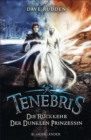 Tenebris - Die Ruckkehr der dunklen Prinzessin - eBook