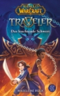 World of Warcraft: Traveler. Das leuchtende Schwert - eBook