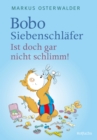 Bobo Siebenschlafer: Ist doch gar nicht schlimm! : Vorlesegeschichten ab 4 Jahren - eBook