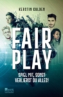 Fair Play : Spiel mit, sonst verlierst du alles! - eBook