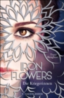 Iron Flowers 2 - Die Kriegerinnen - eBook