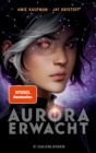 Aurora erwacht : Band 1 | spannende Science-Fiction Abenteuerreihe fur Jugendliche ab 14 Jahre ¦ actionreich bis zur letzten Seite: ein Must-Read fur alle Fanatsy und Sci-Fi-Fans! - eBook