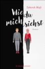 Wie du mich siehst : Roman - eBook