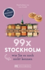 Bruckmann Reisefuhrer: 99 x Stockholm wie Sie es noch nicht kennen : 99x Kultur, Natur, Essen und Hotspots abseits der bekannten Highlights - eBook