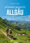Wandergenuss Allgau : 40 spannende Natur- und Kulturerlebnisse auf aussichtsreichen Wegen - eBook