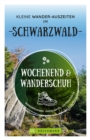 Wochenend und Wanderschuh - Kleine Wander-Auszeiten im Schwarzwald : Wanderungen, Highlights, Unterkunfte - eBook