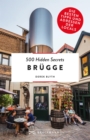 500 Hidden Secrets Brugge : Die besten Tipps und Adressen der Locals - eBook