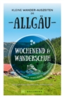 Wochenend und Wanderschuh - Kleine Wander-Auszeiten im Allgau : Wanderungen, Highlights, Unterkunfte - eBook