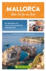 Bruckmann Reisefuhrer Balearen - Mallorca - mehr Zeit fur das Beste : Der Reisefuhrer fur meinen perfekten Mallorca Urlaub in Spanien. Download-Karte mit QR-Code. - eBook