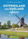 Ostfriesland und Emsland erfahren : Radtouren durch malerische Landschaften, zu reizvollen Stadten und kulturellen Highlights - eBook