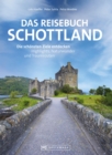 Das Reisebuch Schottland : Die schonsten Ziele entdecken - Highlights, Naturwunder und Traumrouten - eBook