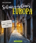 Schaurig-schones Europa : Auf den Spuren von Sagen, Mythen und Verbrechen - eBook